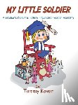 Kovar, Tammy - MY LITTLE SOLDIER