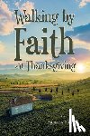 Kerlin, Brenda - Kerlin, B: Walking by Faith with Thanksgiving