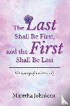 Johnican, Maretha - The Last Shall Be First, and the First Shall Be Last