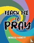 Puckett, Rebecca - Teach Me To Pray