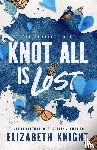 Knight, Elizabeth - Knot All Is Lost