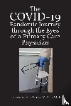 Odie MD FACP, Dennis H. - COVID Pandemic Journey through the Eyes of a Primary Care Physician
