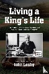 Leahy, John - Living a King's Life