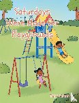 Green, Tara - Saturdays Were Made for Playgrounds