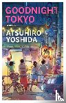 Yoshida, Atsuhiro - Yoshida, A: Goodnight Tokyo