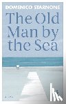 Starnone, Domenico - The Old Man by the Sea