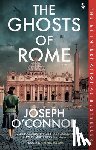 O'Connor, Joseph - The Ghosts of Rome