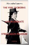 Lapierre, Alexandra - The Very Secretive and Passionate Stella Miles Franklin