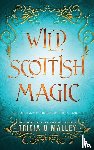 O'Malley, Tricia - Wild Scottish Magic