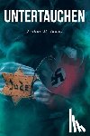 James, Arthur M. - Untertauchen: A Historical Novel