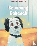 Parker, Debora - Becoming Babcock