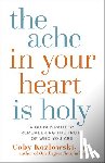 Kozlowski, Coby - The Ache in Your Heart Is Holy
