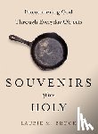 Brock, Laurie M. - Souvenirs of the Holy
