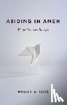 Ellis, Wesley W. - Abiding in Amen
