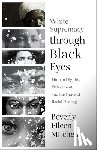 Mitchell, Beverly Eileen - White Supremacy through Black Eyes