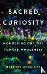 Lee, Britney Winn - Sacred Curiosity