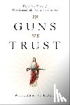 Kole, William J. - In Guns We Trust