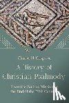 Cosgrove, Charles H. - A History of Christian Psalmody