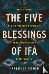 Felder, Gabrielle - The Five Blessings of Ifa