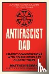 Remski, Matthew - Antifascist Dad
