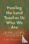 Martinet, Maceo Carrillo - Healing the Land Teaches Us Who We Are