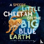 Christie, Tory - A Speedy Little Cheetah on the Big Blue Earth