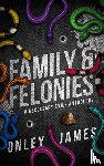 James, Onley - Family & Felonies
