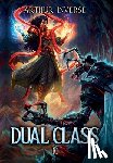 Inverse, Arthur - Dual Class 2: A LitRPG Adventure