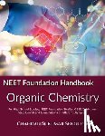 Chandan Sukumar SenGupta - NEET Foundation Handbook Organic Chemistry: For High School Studies, NEET Foundation Studies, CBSE Curriculum, State Boards and Examinations of differ