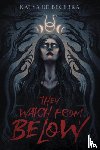 Becerra, Katya de - They Watch From Below