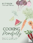 Welch, Kait - Cooking Mindfully