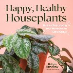 Kennerly, Kellyn - Happy, Healthy Houseplants