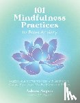 August, Ashton - 101 Mindfulness Practices to Ease Anxiety