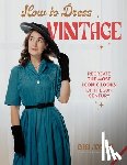 Jones, Gabi - How to Dress Vintage