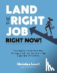 Lovell, Christian - Land the Right Job, Right Now!