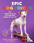 Haugen, Kaylin - Epic Dog Tricks