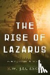 Jackson, B. W. - The Rise of Lazarus