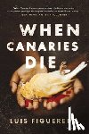 Figueredo, Luis - When Canaries Die