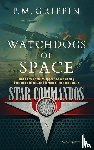 Griffin, P. M. - Watchdogs of Space