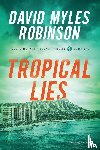 Robinson, David Myles - Tropical Lies
