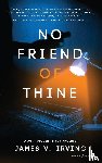 Irving, James V. - No Friend of Thine