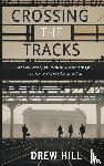 Hill, Drew - Crossing the Tracks