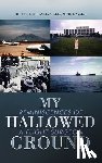 Rayman, Russell B. - My Hallowed Ground: Reminiscences of a Flight Surgeon