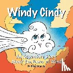Morris, Brian - Windy Cindy: An Adventure Story About the Power of Wind