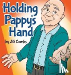 Combs, Jg - Holding Pappy's Hand