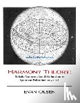 Olsen, Evan - Harmony Theory: The Further Simultaneous Grand Unified Transformation Equations and Mathematical Theory of DNA