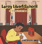 Hassell, Linda Greene - Leroy Liked School