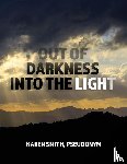 Smith, Karen - Out of Darkness Into the Light