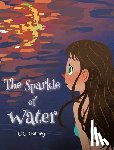 Gorney, C. C. - The Sparkle of Water