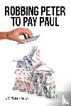 Huffman Jr., Jv - ROBBING PETER TO PAY PAUL